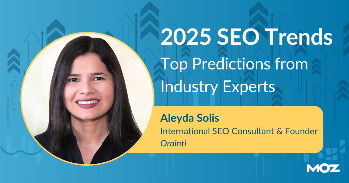Aleyda Solis 2025 SEO Trend on critical shifts in search