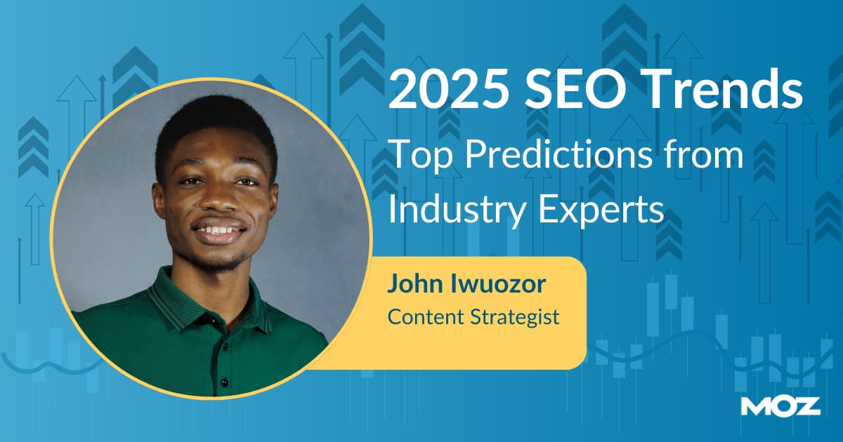 John Iwuozor sees a new content marketing trend of purposeful content in 2025