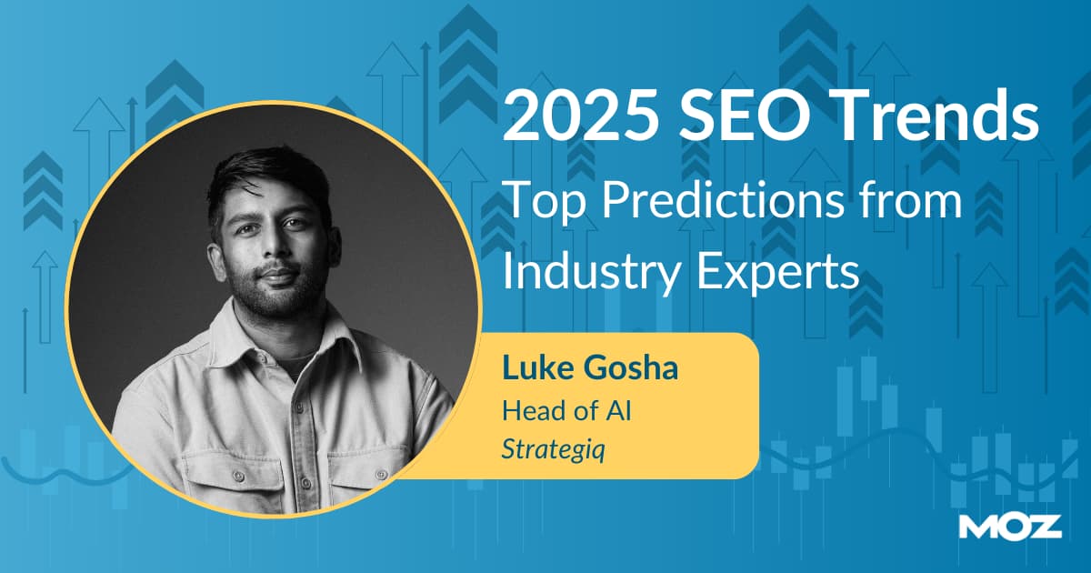 Luke Gosha sees a SEO trend of multi-modal search in 2025