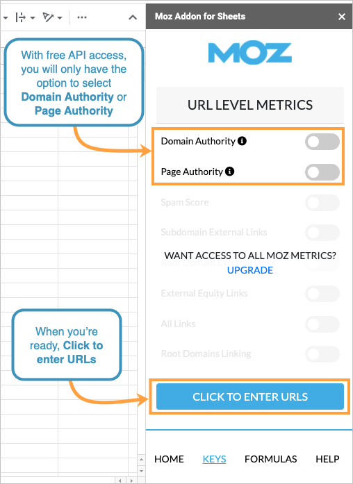 With free API access you will only have the option to toggle Domain Authority and Page Authority. All other metrics will be greyed out.